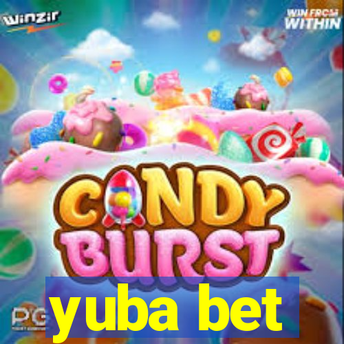 yuba bet